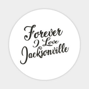 Forever i love Jacksonville Magnet